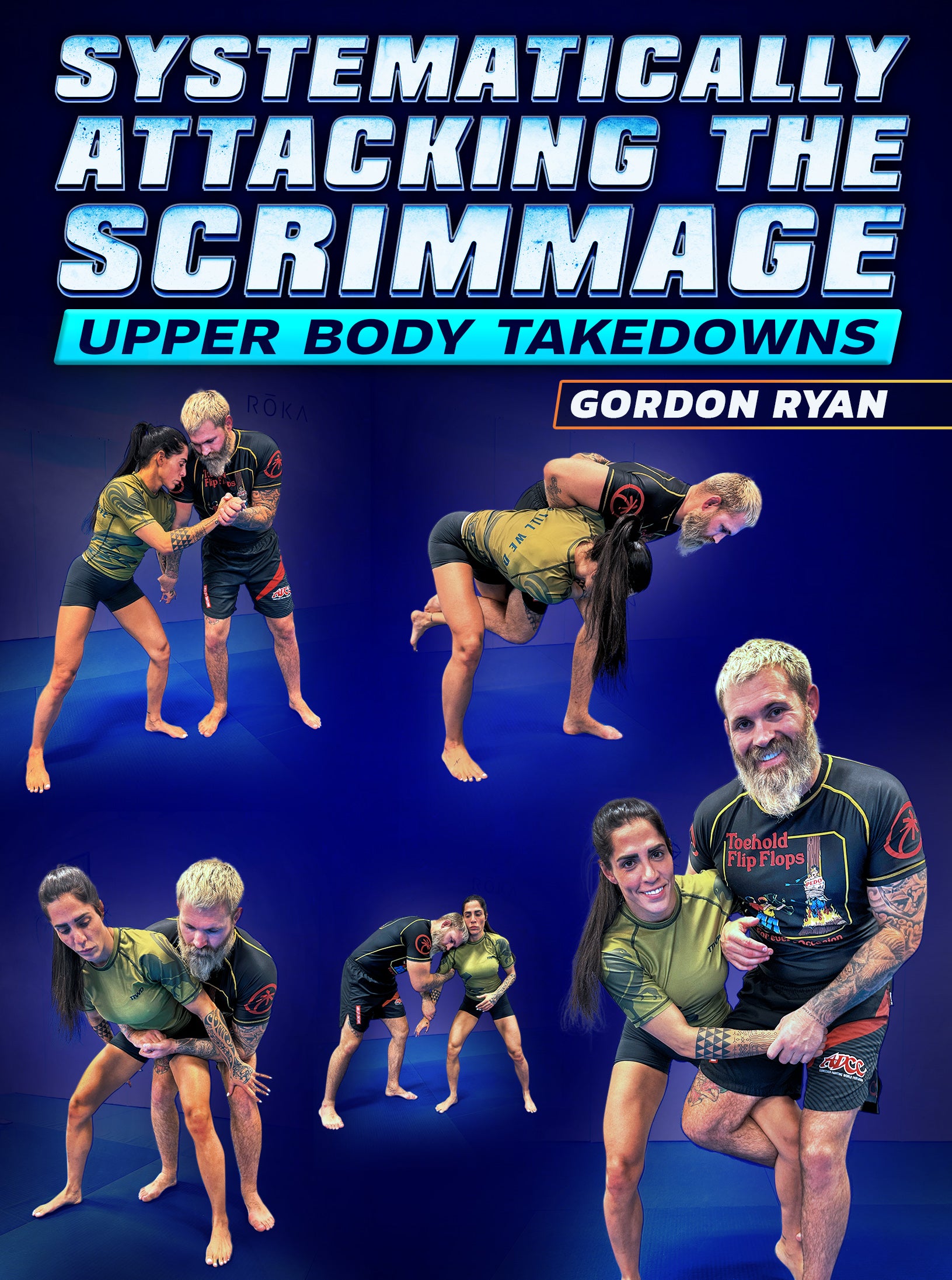 Systematically Attacking The Scrimmage: Upper Body Takedowns by Gordon Ryan image 1