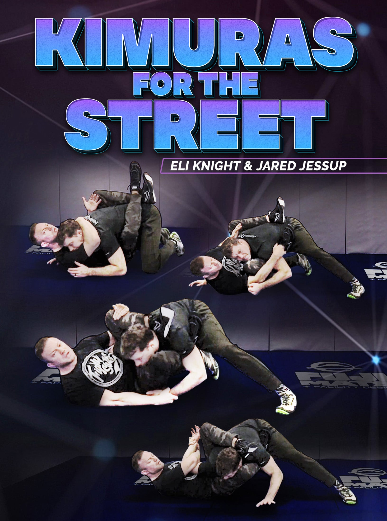 Kimuras For The Street by Eli Knight & Jared Jessup