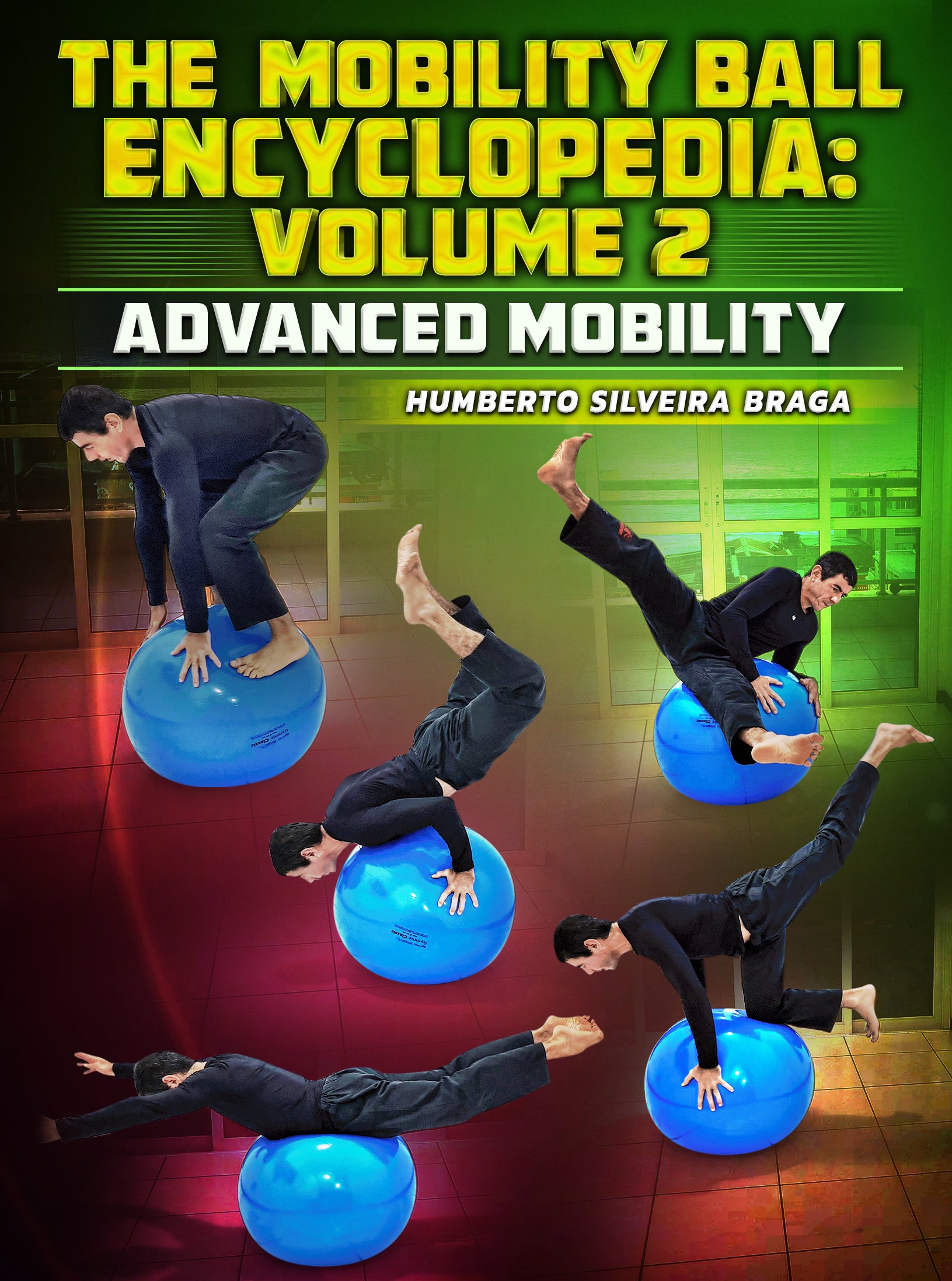 The Mobility Ball Encyclopedia volume 2: Advanced Mobility by Humberto Silveira image 1