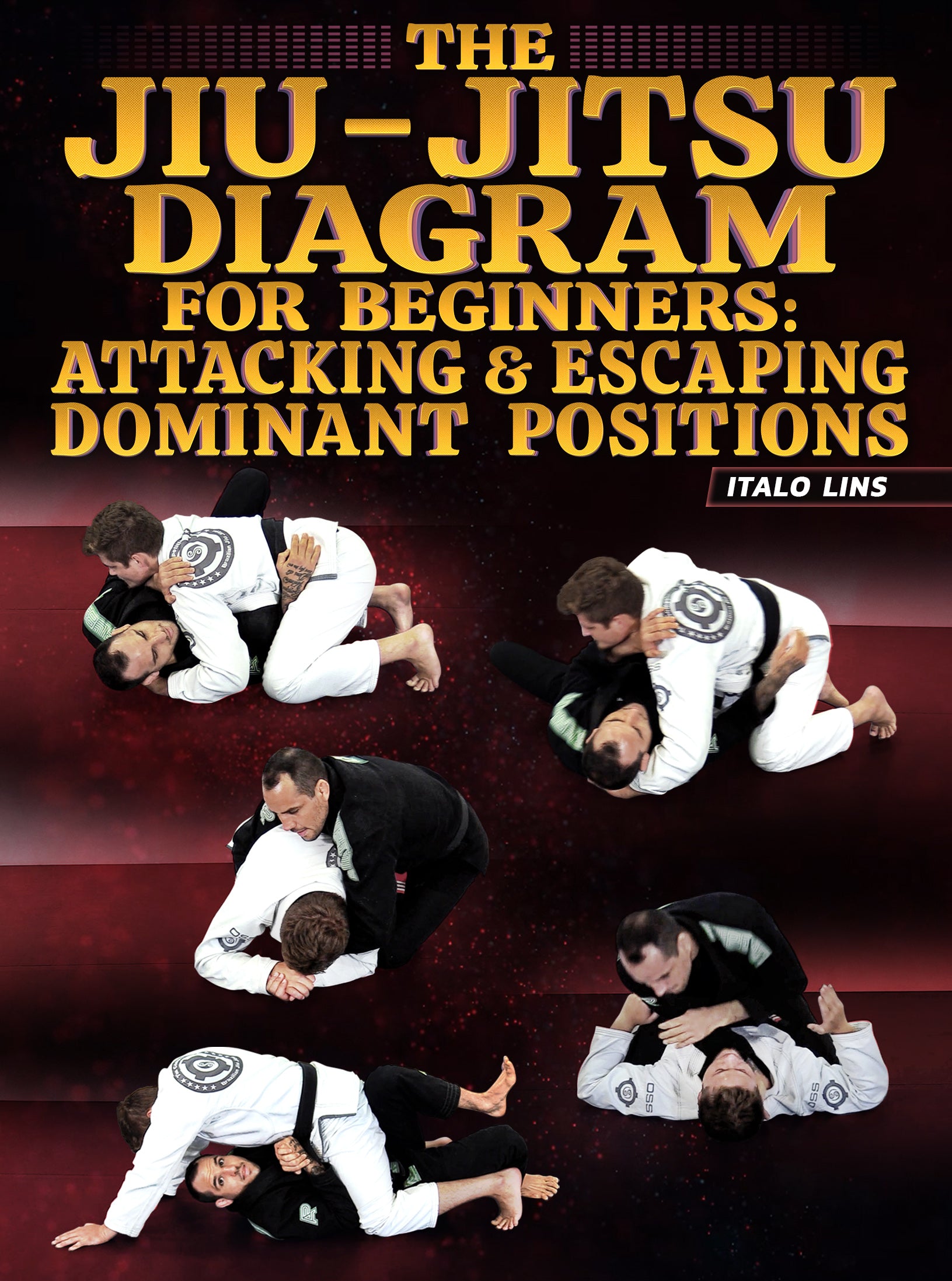 The Jiu Jitsu Diagram For Beginners: Attacking & Escaping Dominant Positions by Italo Lins image 1