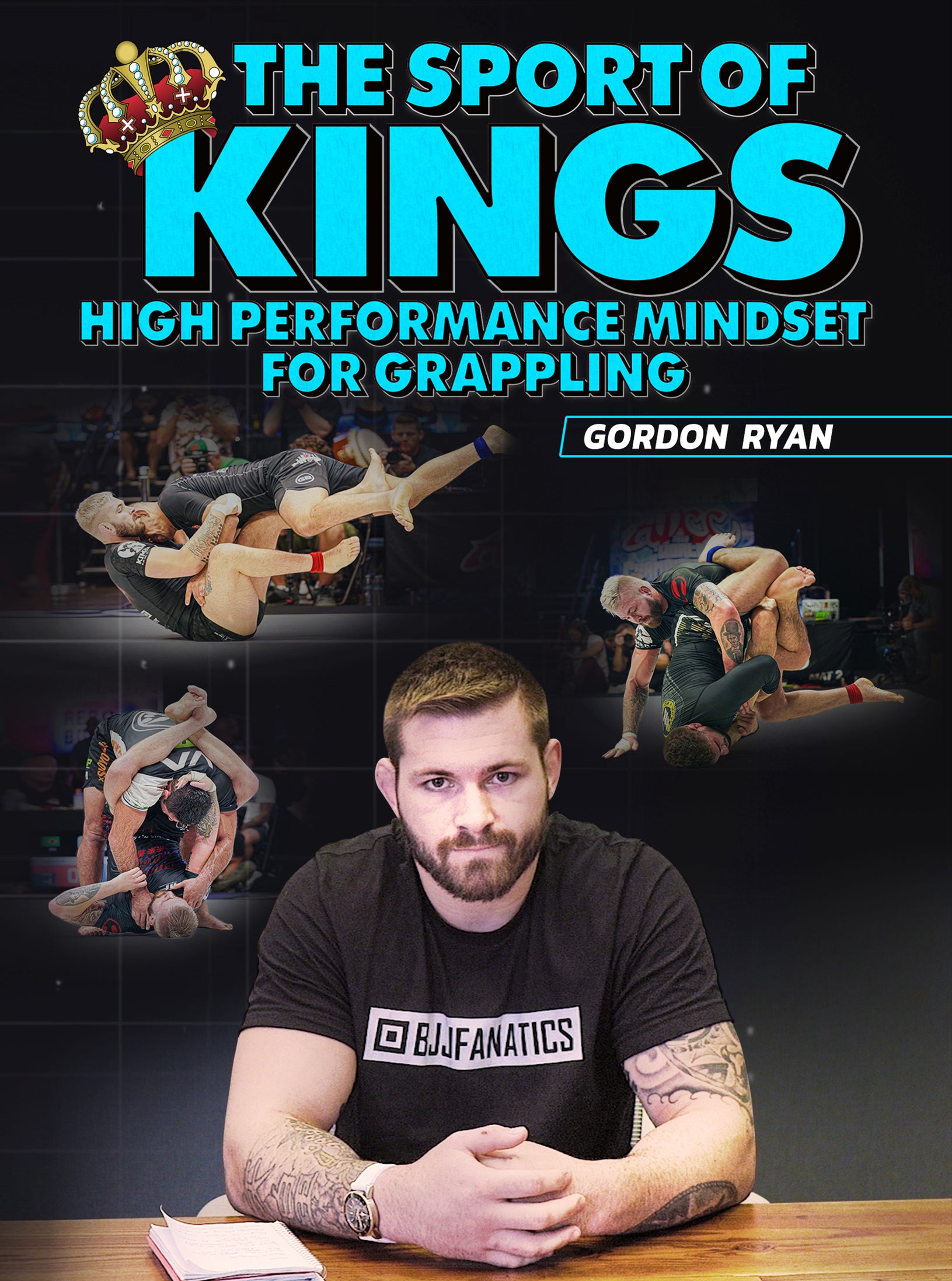 The Sport of Kings: High Performance Mindset For Grappling by Gordon Ryan image 1