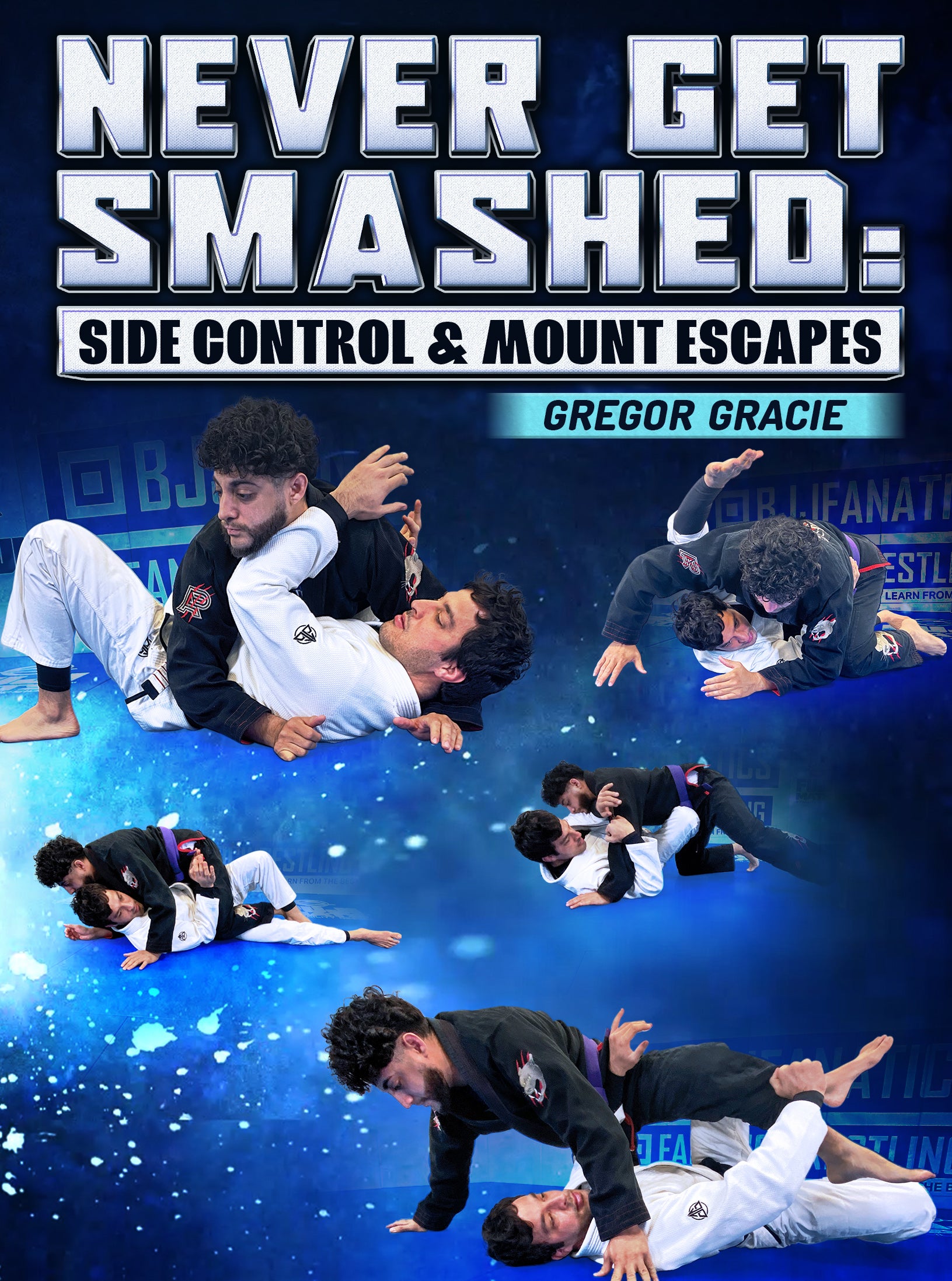 Never Get Smashed: Side Control and Mount Escapes by Gregor Gracie