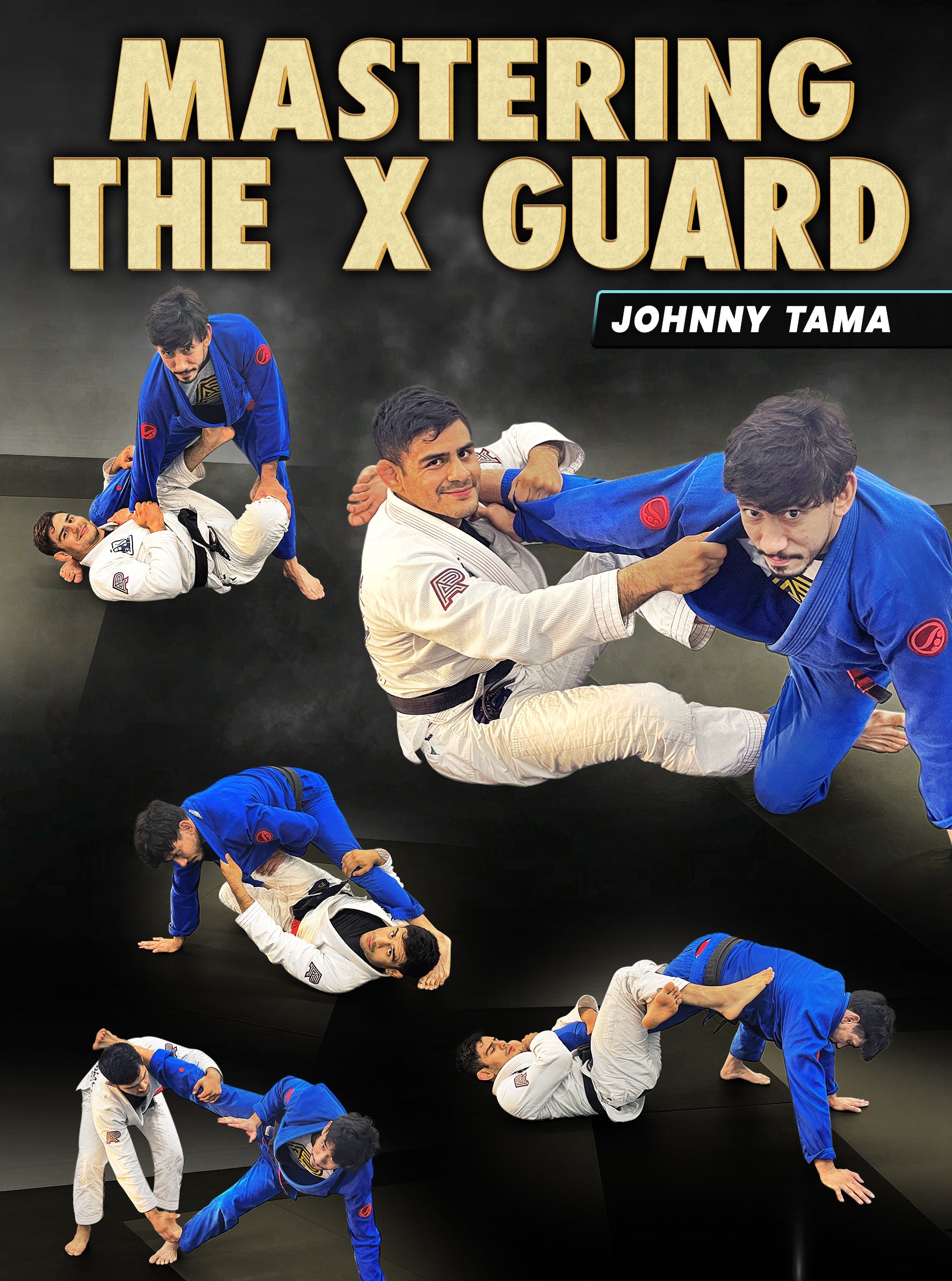 Mastering The X Guard by Johnny Tama