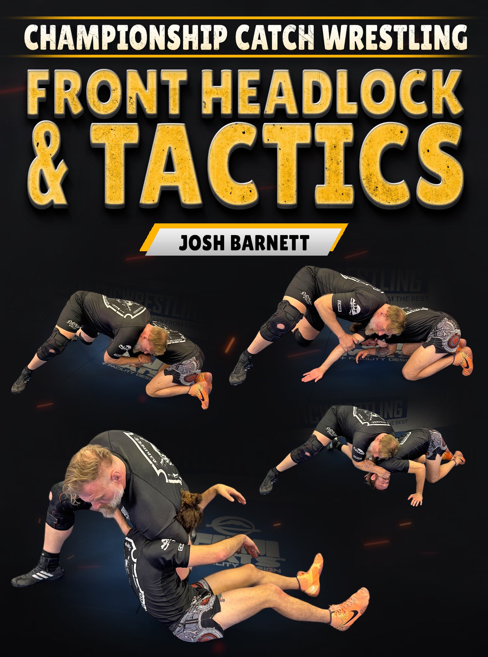 Championship Catch Wrestling: Front Headlock & Tactics by Josh Barnett