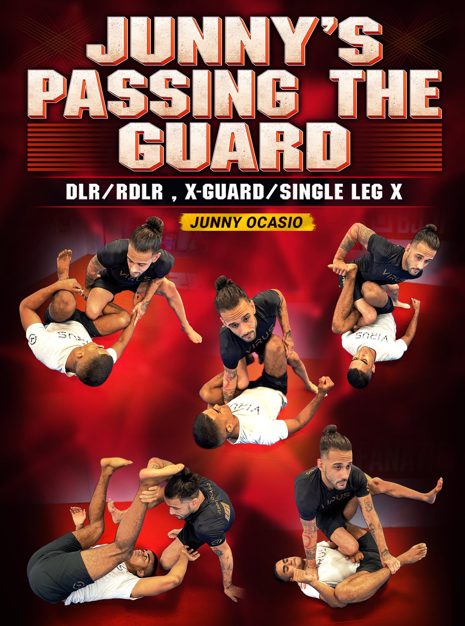 Junny's Passing The Guard: DLR/RDLR, X-Guard/Single Leg X by Junny Ocasio image 1