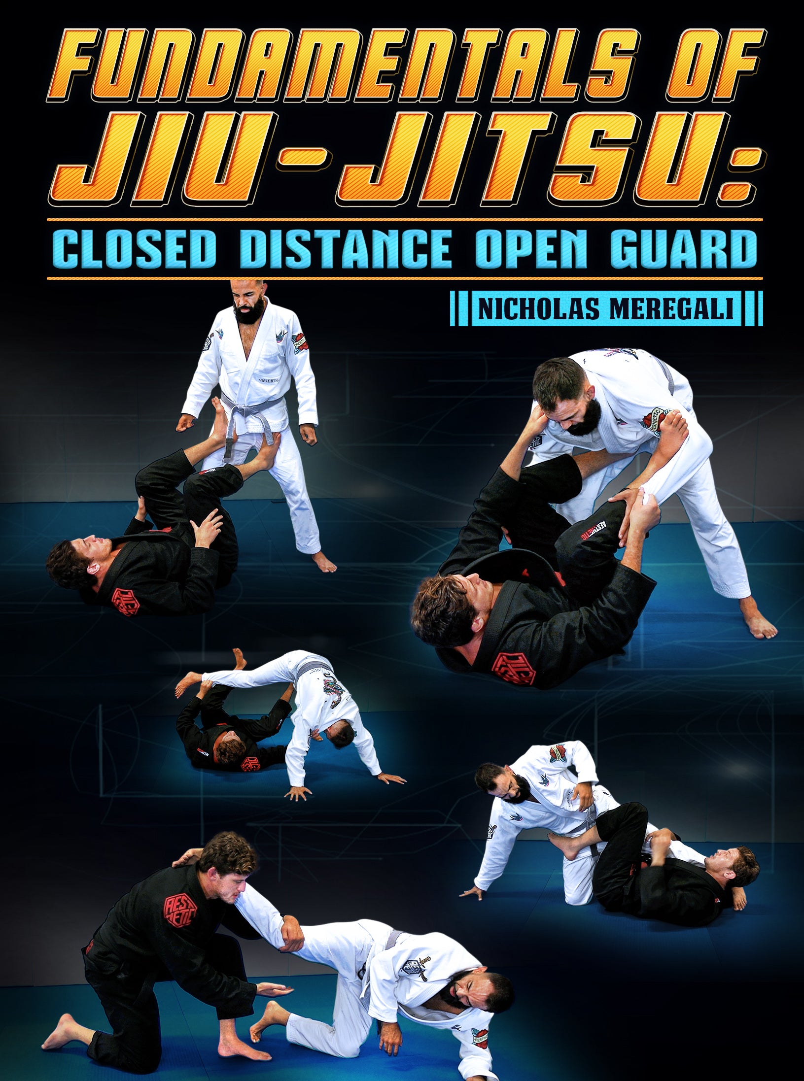 Fundamentals of Jiu Jitsu: Closed Distance Open Guard by Nicholas Meregali