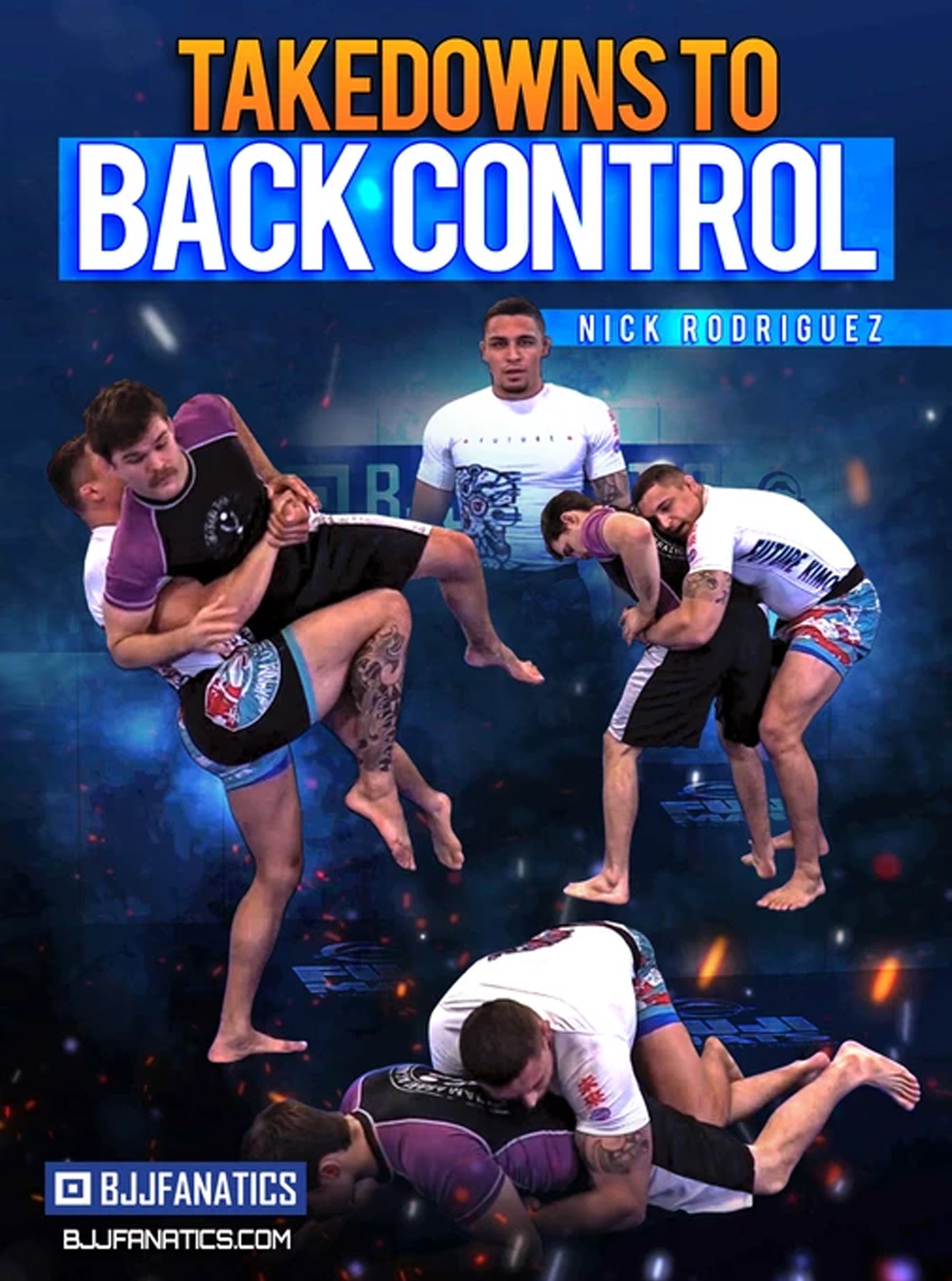 Takedowns to Back Control by Nick Rodriguez