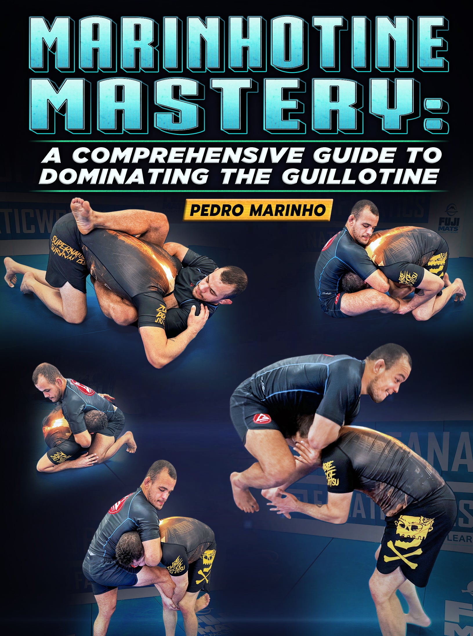 Marinhotine Mastery: A Comprehensive Guide To Dominating The Guillotine by Pedro Marinho image 1