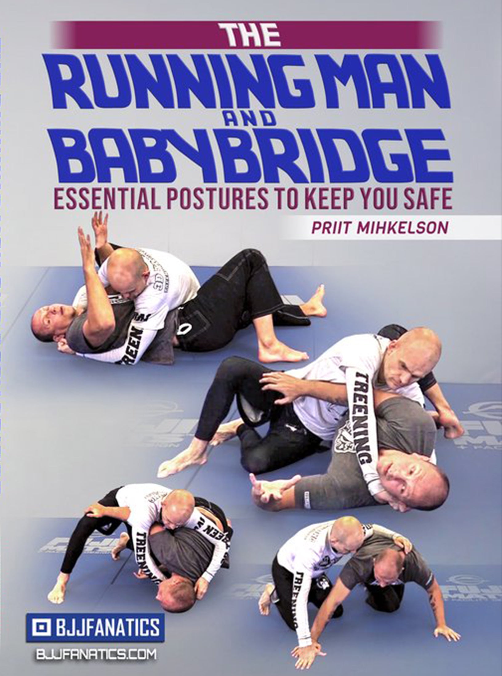 The Running Man & The Baby Bridge: Essential Postures To Keep You Safe by Priit Mihkelson