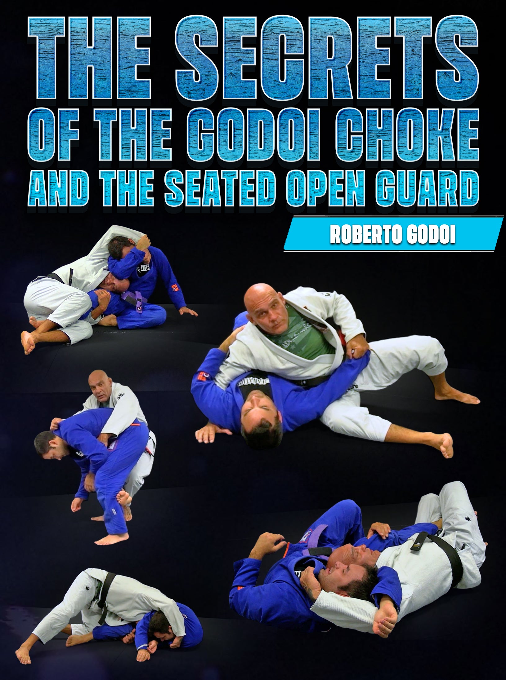 The Secrets of the Godoi Choke and the Seated Open Guard by Roberto Godoi image 1