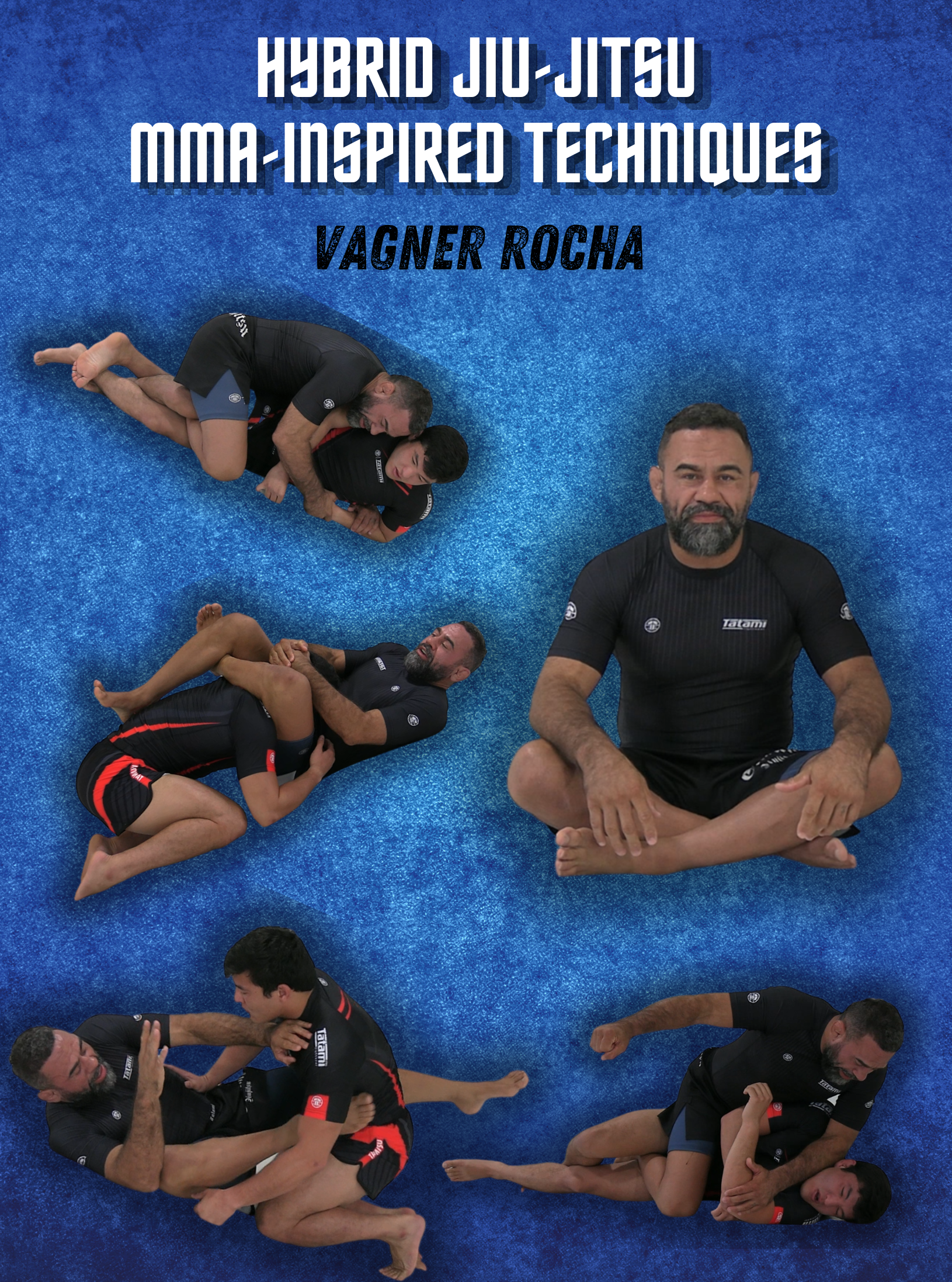 Hybrid Jiu Jitsu MMA Inspired Techniques by Vagner Rocha