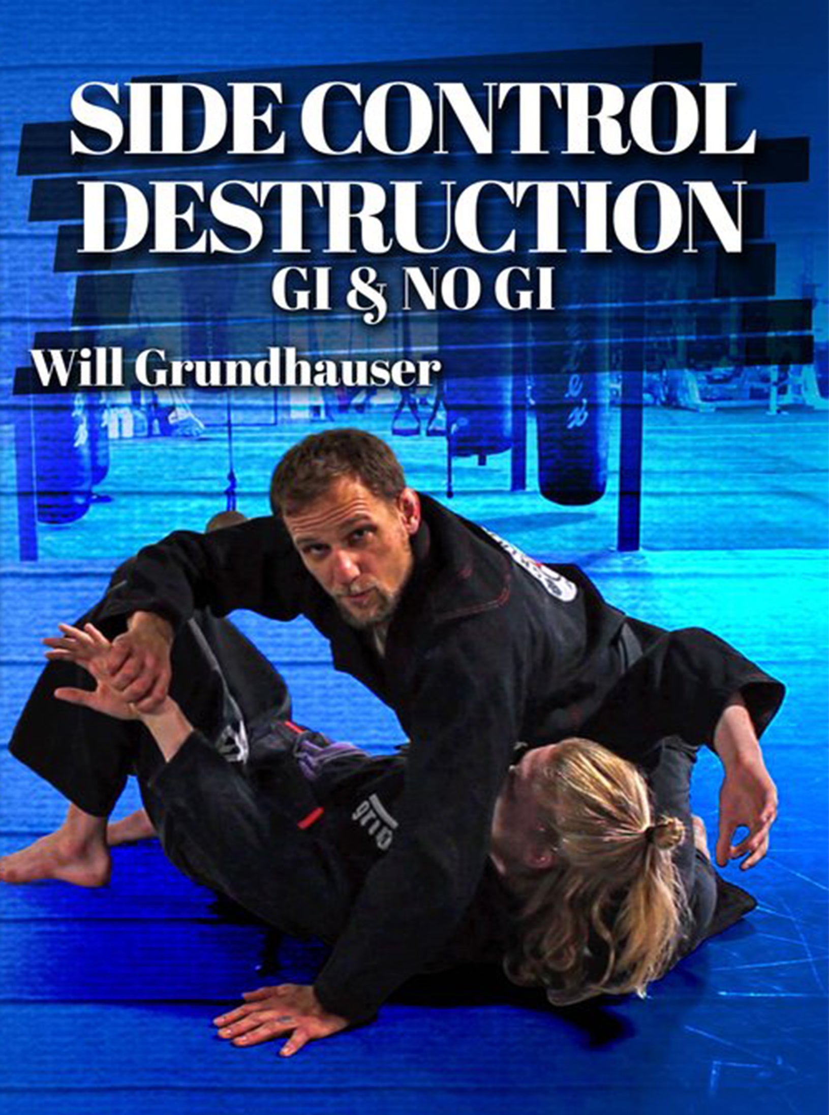 Side Control Destruction Gi & NoGi by Will Grundhauser image 1