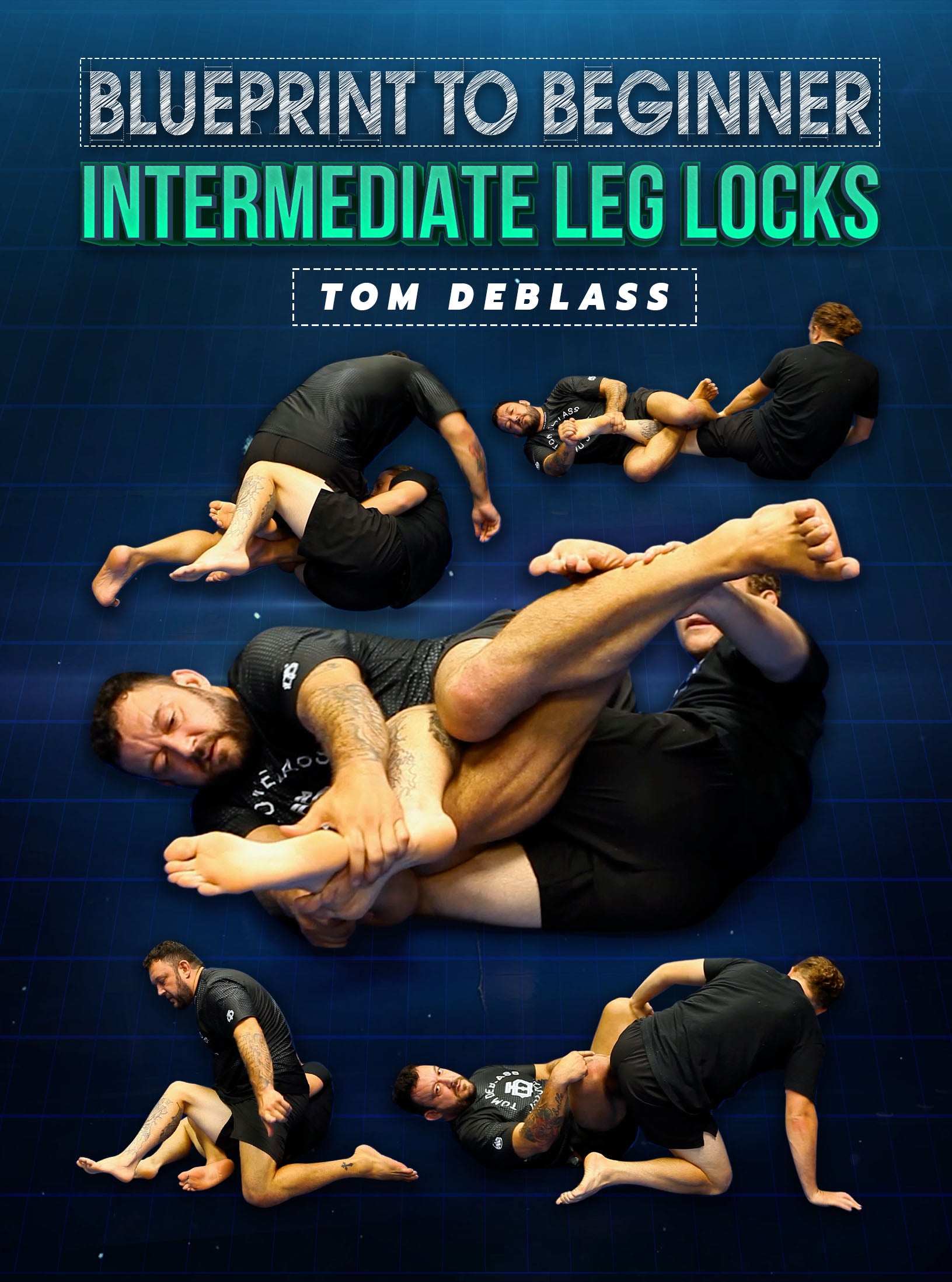 Blue Print to Beginner: Intermediate Leglocks by Tom DeBlass image 1