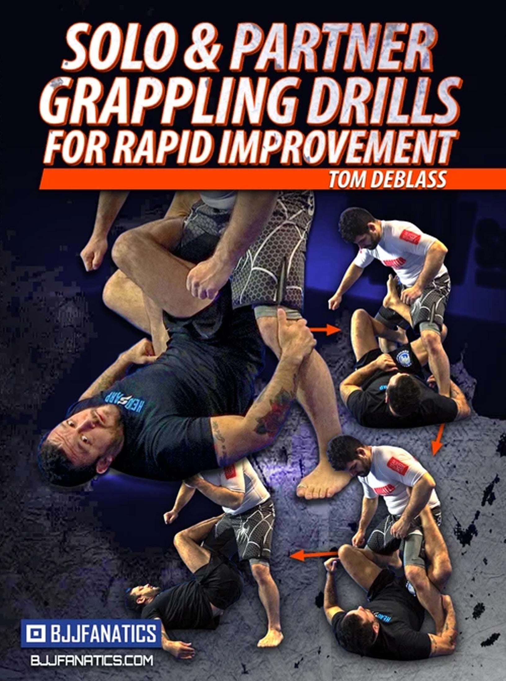 Solo And Partner Grappling Drills For Rapid Improvement by Tom DeBlass