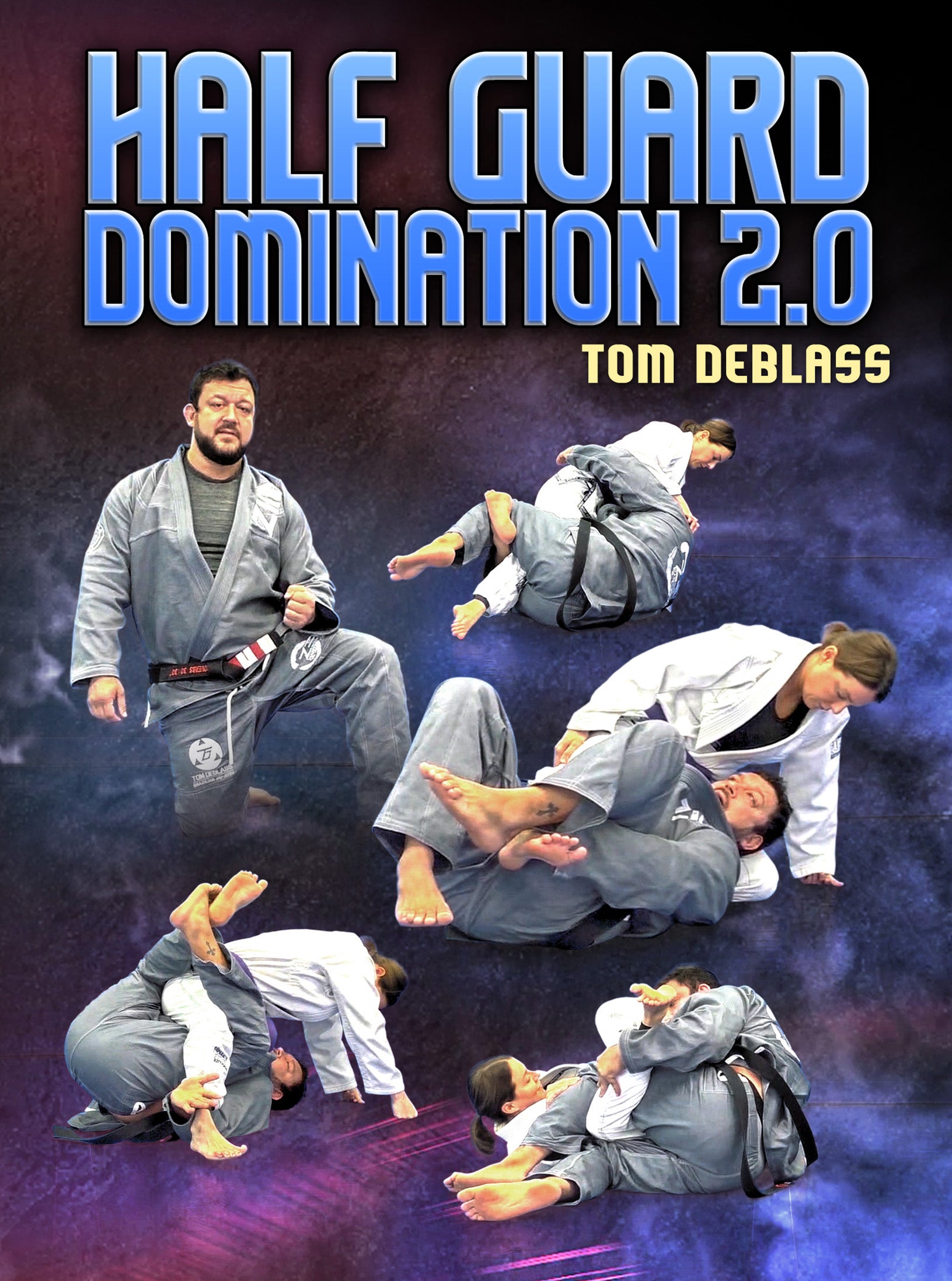 Half Guard Domination 2.0 by Tom DeBlass image 1