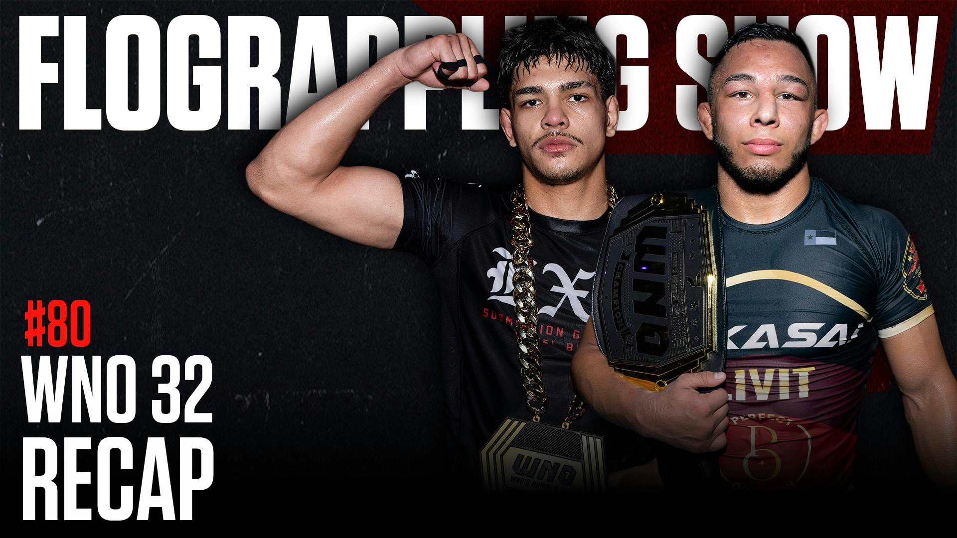 #80 - Recapping WNO 32