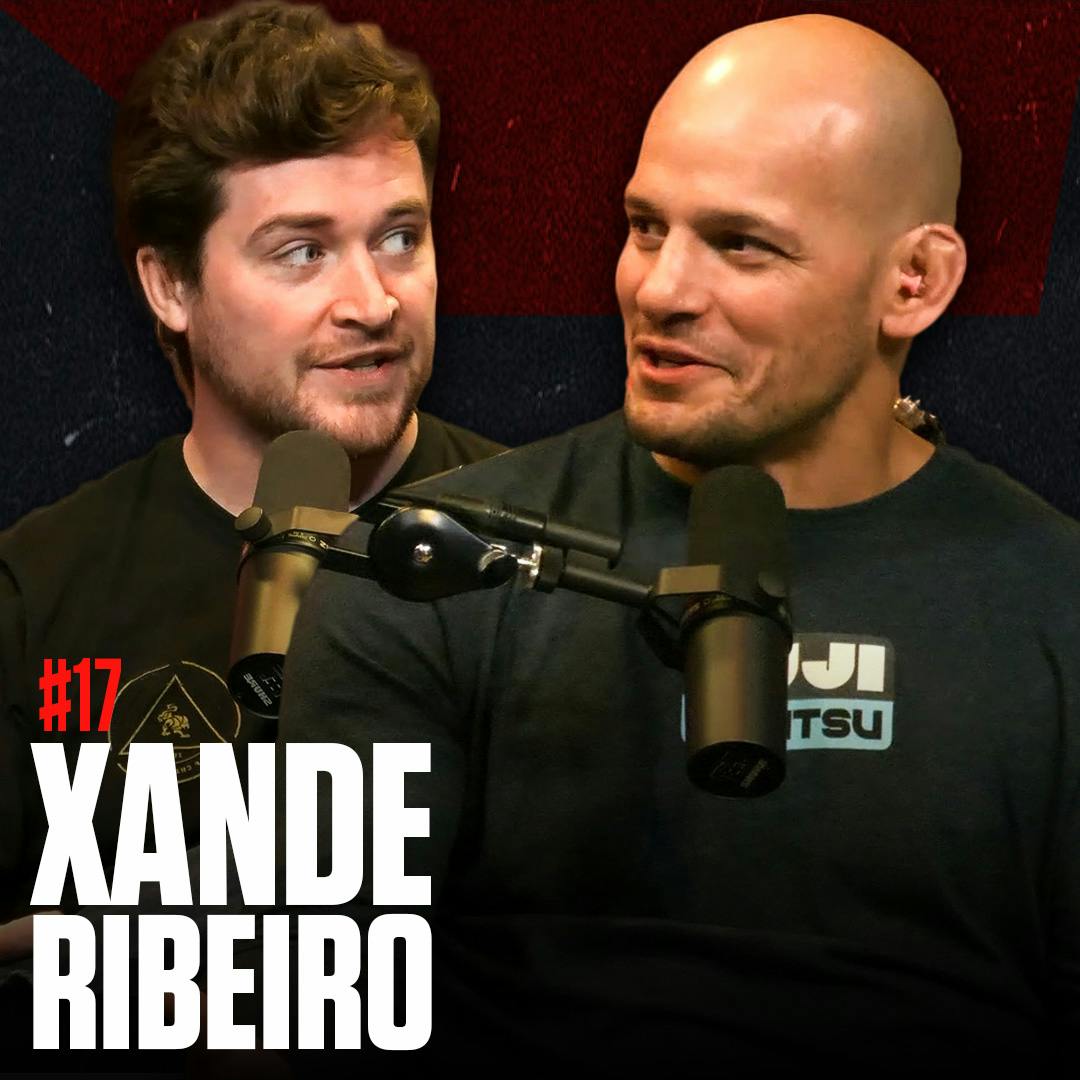 #17 - Xande Ribeiro Dives Deep Into The Roots Of Jiu-Jitsu