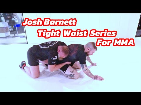 Josh Barnett - Tight Waist Series for MMA