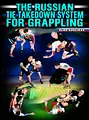 The Russian Takedown System For Grappling by Vlad Koulikov image 1