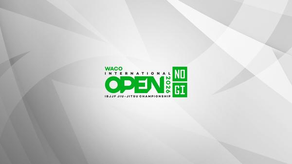 Waco International Open IBJJF Jiu-Jitsu No-Gi Championship 2026
