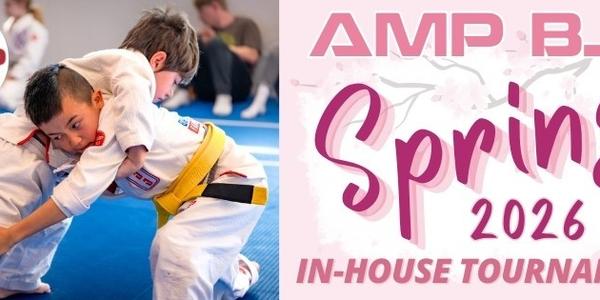 AMP BJJ Spring 2026 In-House Tournament