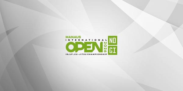 Manaus International Open IBJJF Jiu-Jitsu No-Gi Championship 2026