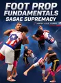 Foot Prop Fundamentals Sasae Supremacy by Justin Flores image 1