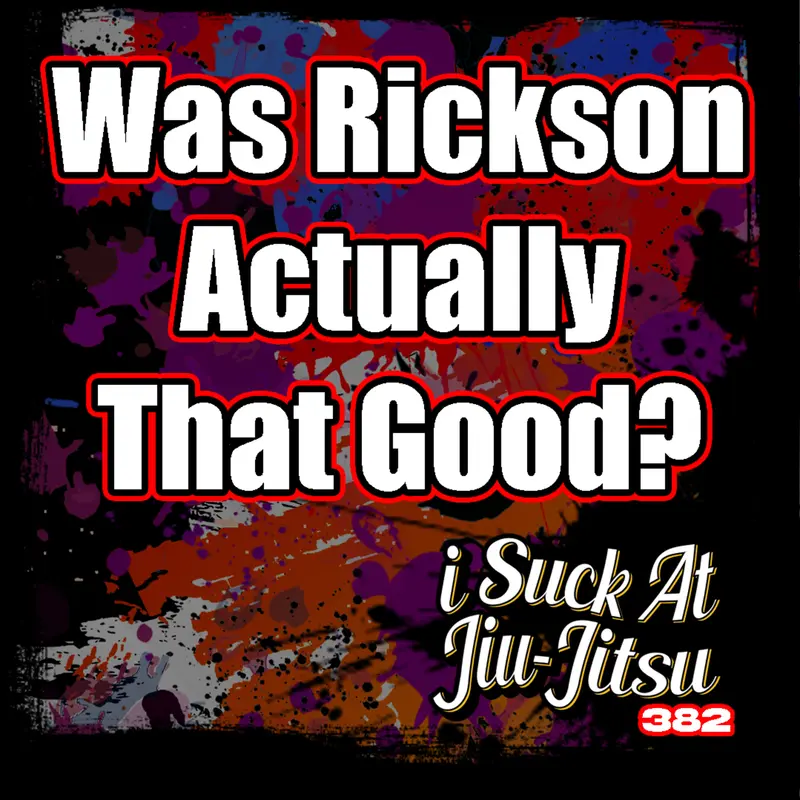 #382 Was Rickson Gracie Actually THAT Good?