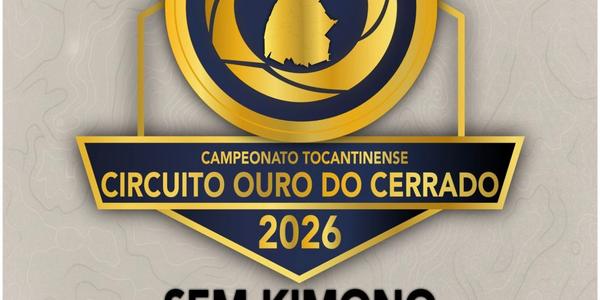 CAMPEONATO TOCANTINENSE - CIRCUITO OURO DO CERRADO 2026 - GURUPI| NOGI - SEM KIMONO