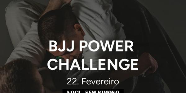 BJJ POWER CHALLENGE 2026 - NOGI ( SEM KIMONO )