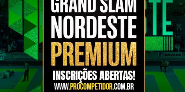 GRAND SLAM NORDESTE PREMIUM DE JIU JITSU 2025 - NOGI ( SEM KIMONO )