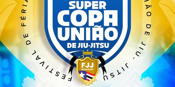 SUPER COPA UNIÃO OPEN DE JIU JITSU | FESTIVAL DE FÉRIAS 2025 - NOGI ( SEM KIMONO )