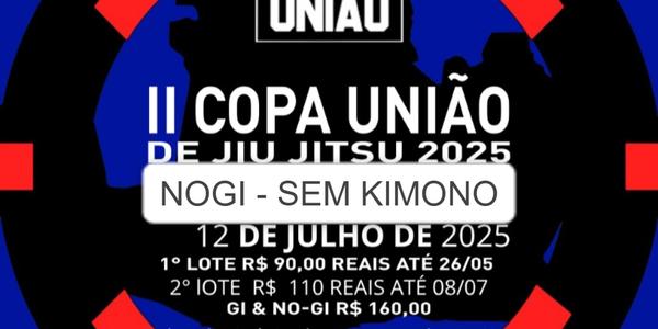 COPA UNIÃO DE JIU JITSU 2025 - II EDIÇÃO - NOGI ( SEM KIMONO )
