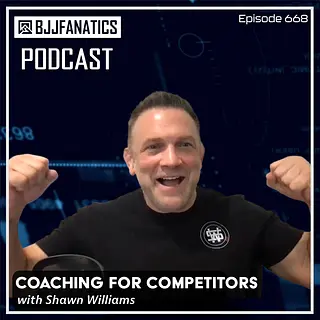BJJ Fanatics 668: Shawn Williams