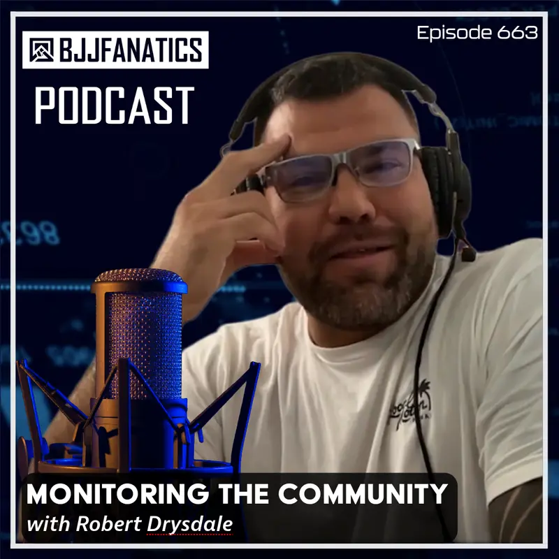 BJJ Fanatics 663: Robert Drysdale