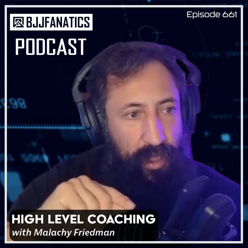 BJJ Fanatics 661: Malachy Friedman