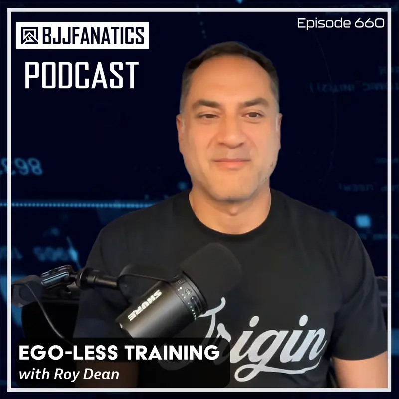 BJJ Fanatics 660: Roy Dean