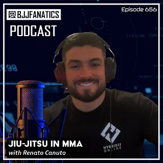 BJJ Fanatics 656: Renato Canuto