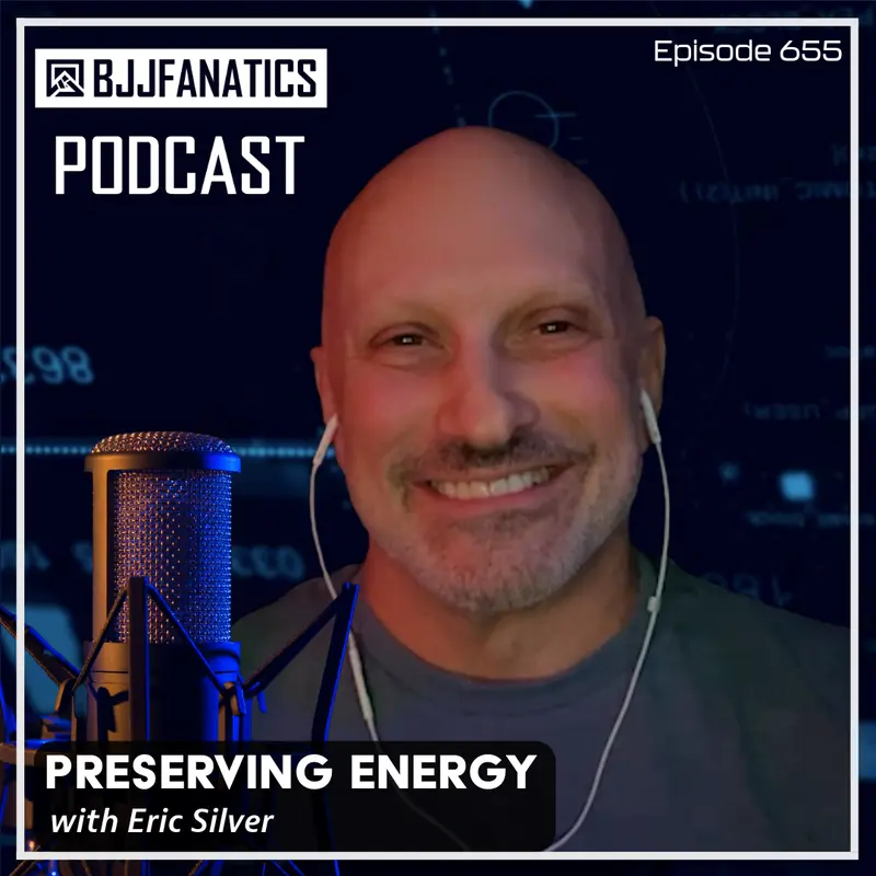BJJ Fanatics 655: Eric Silver