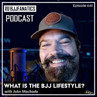 BJJ Fanatics 641: John Machado