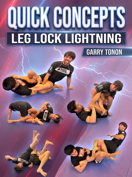 Quick Concepts: Leg Lock Lightning by Garry Tonon