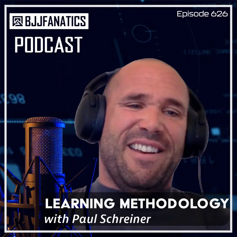 BJJ Fanatics 626: Paul Schreiner