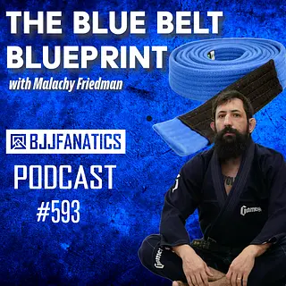BJJ Fanatics 593: Malachy Friedman