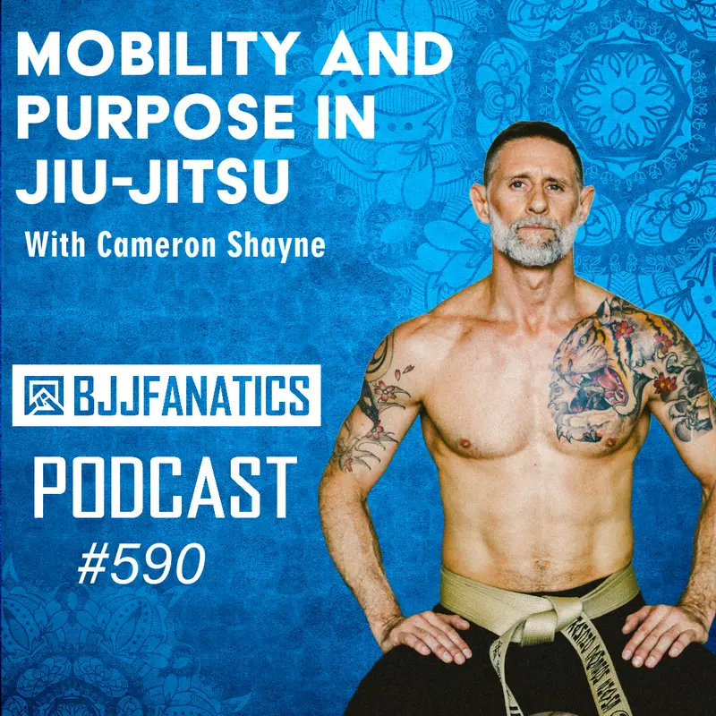 BJJ Fanatics 590: Cameron Shayne