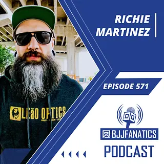BJJ Fanatics 574: Richie "Boogeyman" Martinez