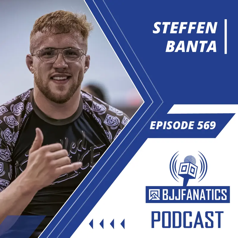 BJJ Fanatics 569: Steffen Banta