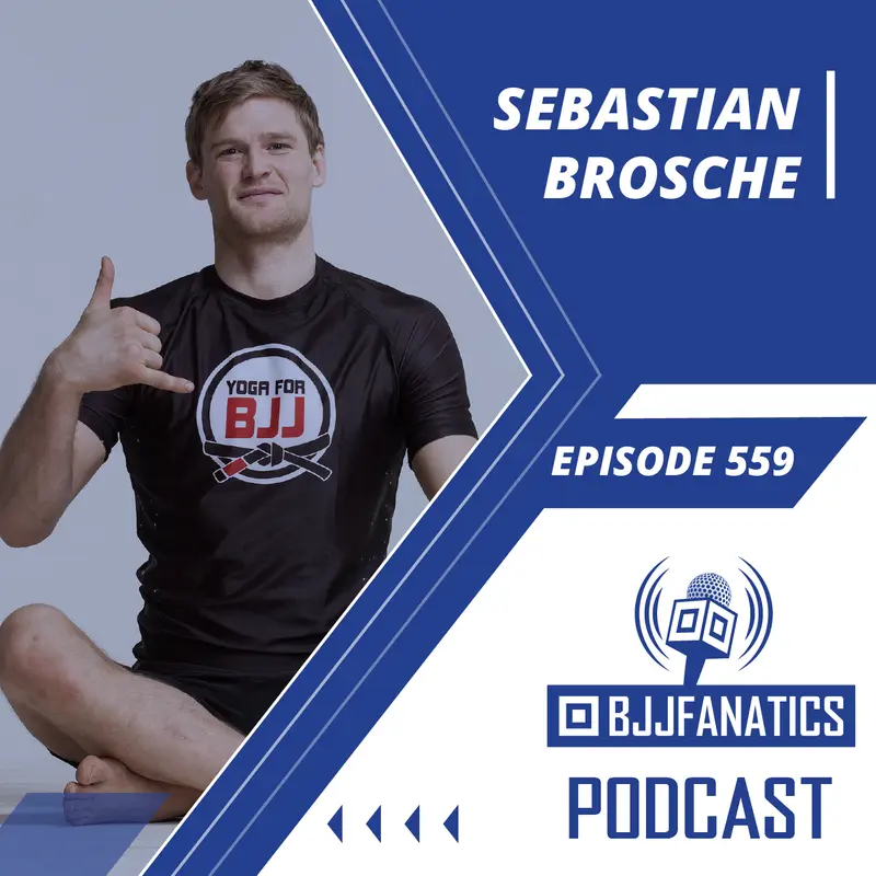 BJJ Fanatics 559: Sebastian Brosche