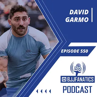 BJJ Fanatics 550: David Garmo