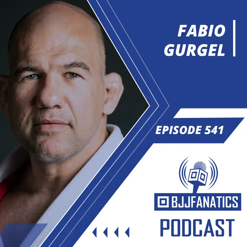 BJJ Fanatics 541: Fabio Gurgel