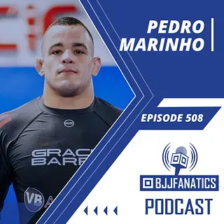 BJJ Fanatics 508: Pedro Marinho